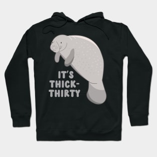 it's thick thirty manatee Hoodie